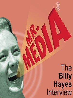 cover image of Mr. Media: The Billy Hayes Interview